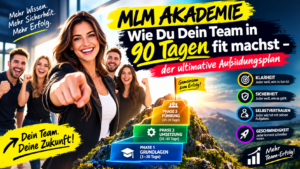 MLM Akademie: Teamtraining mit 90-Tage-Ausbildungsplan für Grundlagen, Umsetzung und Führung im Network-Marketing.